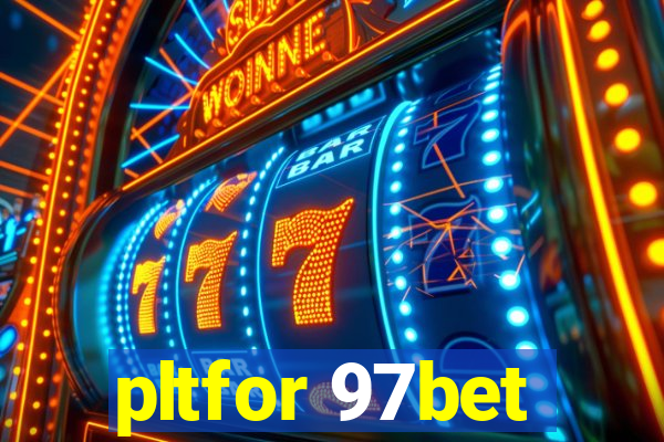 pltfor 97bet